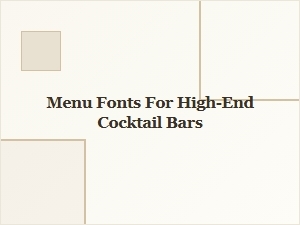 Crafting Elegance with Bold Cocktail Menu Typography