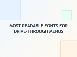The Best Drive-Through Menu Fonts for Bold Visibility