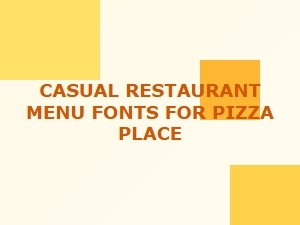 Menu Fonts for Casual Pizza Restaurant Branding