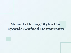 Elegant Menu Lettering for Upscale Seafood Dining
