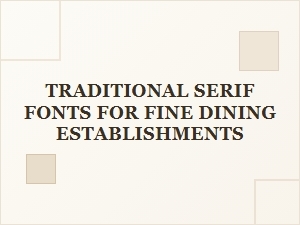 The Elegance of Timeless Serifs for Fine Dining