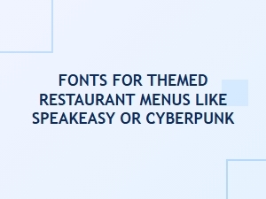 Fonts for Speakeasy and Cyberpunk Themed Menus